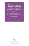 Modernismes et anthropophagies. Connexions artistiques et esthétiques Brésil-Europe di Rodrigo Duarte, Pedro Hussak, Jacinto Lageira edito da Éditions Mimésis