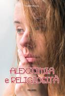 Alexitimia e religiosità di Dario Rezza edito da Edizioni Palumbi