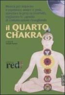 Il quarto chakra. Audiolibro. CD Audio edito da Red Edizioni