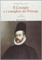Il Consiglio e i consiglieri del Principe di Federico Furió y Ceriol edito da Bulzoni