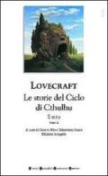 Tutti i romanzi e i racconti. Il mito. Le storie del ciclo di Cthulhu vol.2 di Howard P. Lovecraft edito da Newton Compton