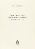 Politica e cultura. Nella Firenze cosimiana. Studi su Benedetto Varchi di Salvatore Lo Re edito da Vecchiarelli