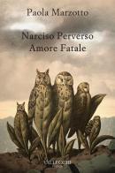 Narciso perverso amore fatale di Paola Marzotto edito da Vallecchi Firenze