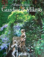 Giardini di Milano-Milan's gardens di Mario De Biasi, Gigliola Magrini edito da CELIP