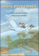 Ambra, pizza e magia di Stefano Bordiglioni, Gualtiero Bordiglioni edito da Hablò