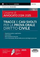 Il nuovo esame di avvocato 2024-2025. Tracce e casi svolti per la prova orale. Diritto civile. Con online le domande dei precedenti esami edito da Edizioni Giuridiche Simone