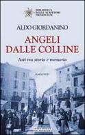 Angeli dalle colline. Asti tra storia e memoria di Aldo Giordanino edito da Editrice Tipografia Baima-Ronchetti