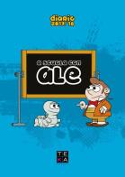 A scuola con Ale. Diario scolastico 2017-2018. Ediz. per la scuola edito da Teka Edizioni