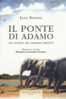 Il ponte di Adamo di Luca Novelli edito da Brioschi