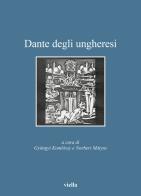 Dante degli ungheresi edito da Viella
