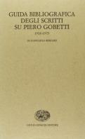 Guida bibliografica degli scritti su Piero Gobetti (1918-1975) di Giancarlo Bergami edito da Einaudi