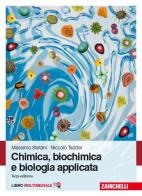 Chimica, biochimica e biologia applicata. Con e-book di Massimo Stefani, Niccolò Taddei edito da Zanichelli