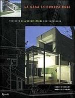 La casa in Europa oggi. Tendenze nell'architettura contemporanea di Susan Doubilet, Daralice Boles edito da Rizzoli