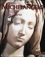 Michelangelo. Scultore, pittore, architetto di Charles Sala edito da Keybook