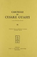 Carteggi di Cesare Guasti vol.9 di Cesare Guasti edito da Olschki