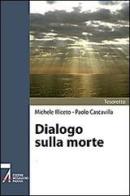 Dialogo sulla morte di Michele Illiceto, Paolo Cascavilla edito da EMP