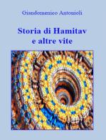 Storia di Hamitav e altre vite di Giandomenico Antonioli edito da StreetLib