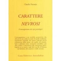 Carattere e nevrosi. L'enneagramma dei tipi psicologici di Claudio Naranjo edito da Astrolabio Ubaldini