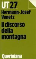 Il discorso della montagna di Hermann-Josef Venetz edito da Queriniana