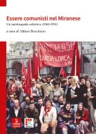 Essere comunisti nel Miranese. Un'autobiografia collettiva (1968-1991) edito da Cierre Edizioni