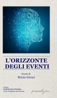 L' orizzonte degli eventi di Bruno Geraci edito da Bertoni