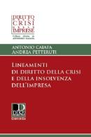 Lineamenti di diritto della crisi e della insolvenza d'impresa di Antonio Caiafa, Andrea Petteruti edito da Dike Giuridica