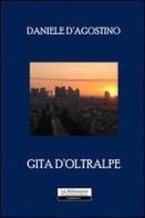 Gita d'oltralpe di Daniele D'Agostino edito da La Riflessione