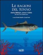 Le ragioni del tonno. Storia, biologia, pesca e tutela del tonno rosso mediterraneo edito da SAGEP