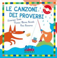 Le canzoni dei proverbi. Ediz. a colori. Con CD Audio di Lorenzo Tozzi, Maria Elena Rosati edito da Curci