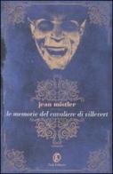 Le memorie del cavaliere di Villevert di Jean Mistler edito da Fazi