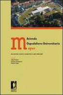 Azienda ospedaliero-universitaria Meyer. Relazione clinico-scientifica 2007-2008-2009 edito da Firenze University Press