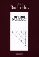 Metodi numerici di Nikolaj S. Bachvalov edito da Editori Riuniti Univ. Press