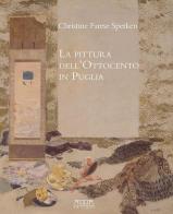 La pittura dell'Ottocento in Puglia di Christine Farese Sperken edito da Adda