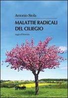 Malattie radicali del ciliegio di Antonio Stola edito da Booksprint