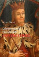 Comunicazione e filosofia delle controversie di Mattia Galati edito da Fondazione Mario Luzi