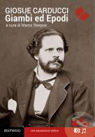 Giambi ed epodi. Con QR Code di Giosuè Carducci edito da Edimedia (Firenze)