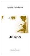 Jill/86 di Augusto Paolo Zappa edito da Edizioni Selecta