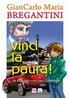 Vinci la paura! ... in dialogo con san Giuseppe di Giancarlo Maria Bregantini edito da ISG Edizioni