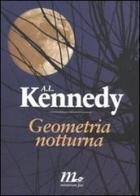 Geometria notturna di A. L. Kennedy edito da Minimum Fax