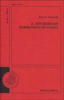 Il riformismo borbonico in Italia di Franco Valsecchi edito da Bonacci