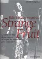 Billie Holiday eseguirà... Strange fruit. La storia e il mito di una canzone all'origine del Movimento per i diritti civili di David Margolick edito da Arcana