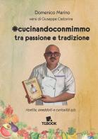#cucinandoconmimmo. Tra passione e tradizione di Domenico Marino edito da Tg Book