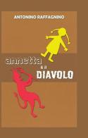 Annetta & il diavolo di Antonino Raffagnino edito da ilmiolibro self publishing