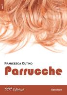 Parrucche di Francesca Cutino edito da 0111edizioni