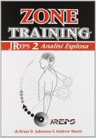 Zone training. J-Reps vol.2 di Brian D. Johnston, Andrew Shortt edito da La Libreria di Olympian's News