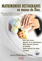 Matrimonios restaurados en manos de Dios. Nuova ediz. di Aroni Rodríguez Peña edito da Bernini