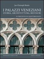 I palazzi veneziani. Storia, architettura, restauri. Il trecento e il quattrocento di Jan-Christoph Roessler edito da Scripta