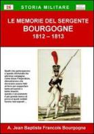 Le memorie del sergente Bourgogne di A. Jean Bourgogne edito da Chillemi