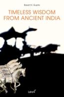 Timeless wisdom from ancient India di Basant K. Gupta edito da Laksmi