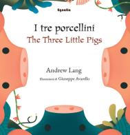 I tre porcellini-The three little pigs. Ediz. bilingue di Andrew Lang edito da Egnatia
